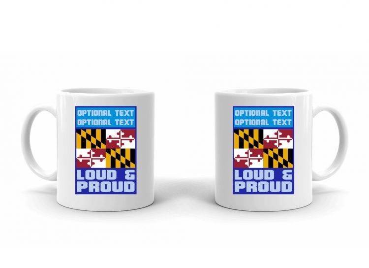 Loud and Proud Marylander Flag Mug